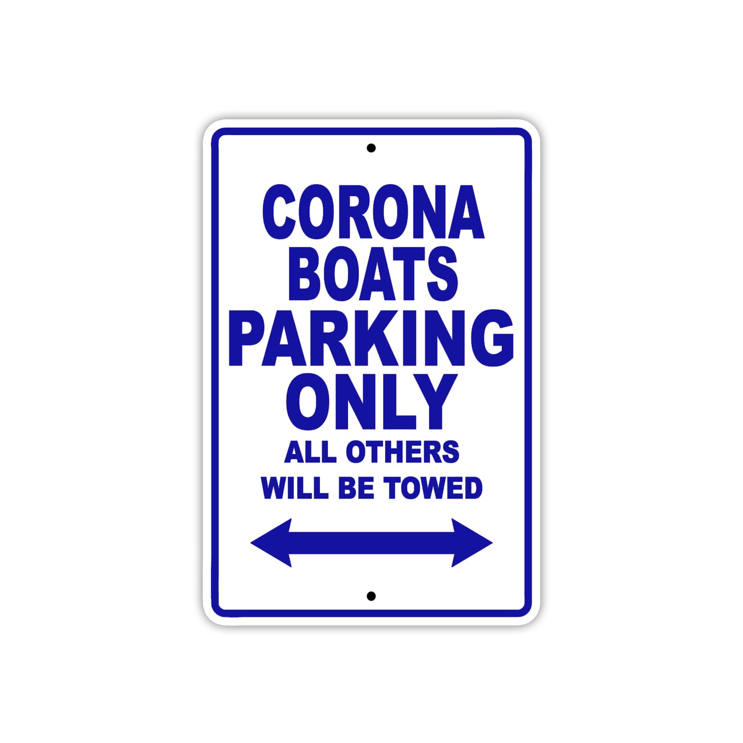 Corona Boats Boats Parking Only All Others Will Be Towed Sea Ocean Beach Lake Aluminum Metal Sign Plate
