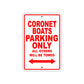 Coronet Boats Boats Parking Only All Others Will Be Towed Sea Ocean Beach Lake Aluminum Metal Sign Plate
