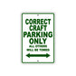 Correct Craft Boats Parking Only All Others Will Be Towed Sea Ocean Beach Lake Aluminum Metal Sign Plate