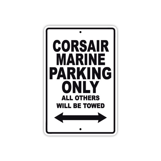 Corsair Marine Boats Parking Only All Others Will Be Towed Sea Ocean Beach Lake Aluminum Metal Sign Plate