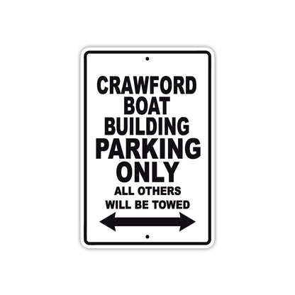 Crawford Boat Building Boats Parking Only All Others Will Be Towed Sea Ocean Beach Lake Aluminum Metal Sign Plate