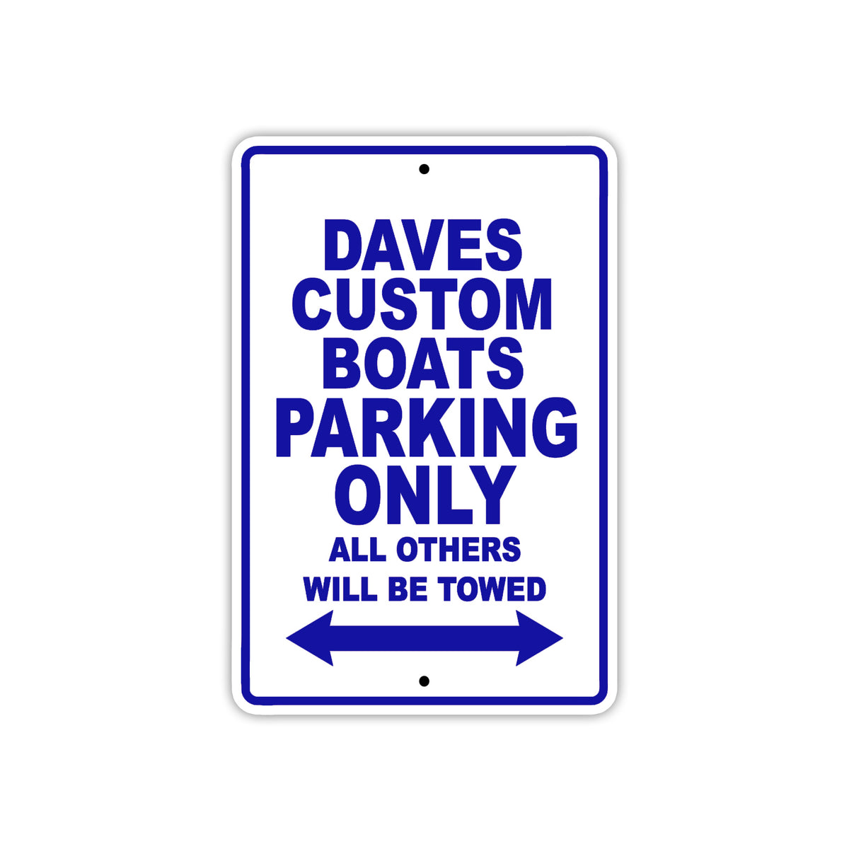 Daves Custom Boats Parking Only All Others Will Be Towed | Aluminum ...