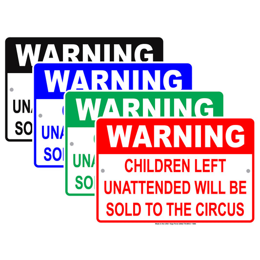 Warning Children Left Unattended Will Be Sold To The Circus Funny Notice Conference Aluminum Sign