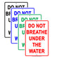 Do Not Breathe Under The Water It Will Kill Your Restriction Ridiculous Foolish Funny Aluminum