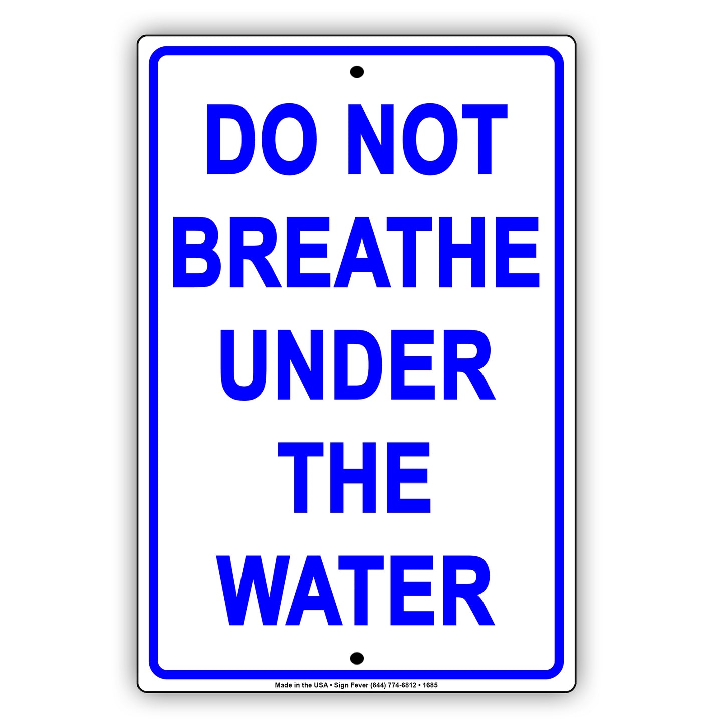 Do Not Breathe Under The Water It Will Kill Your Restriction Ridiculous Foolish Funny Aluminum