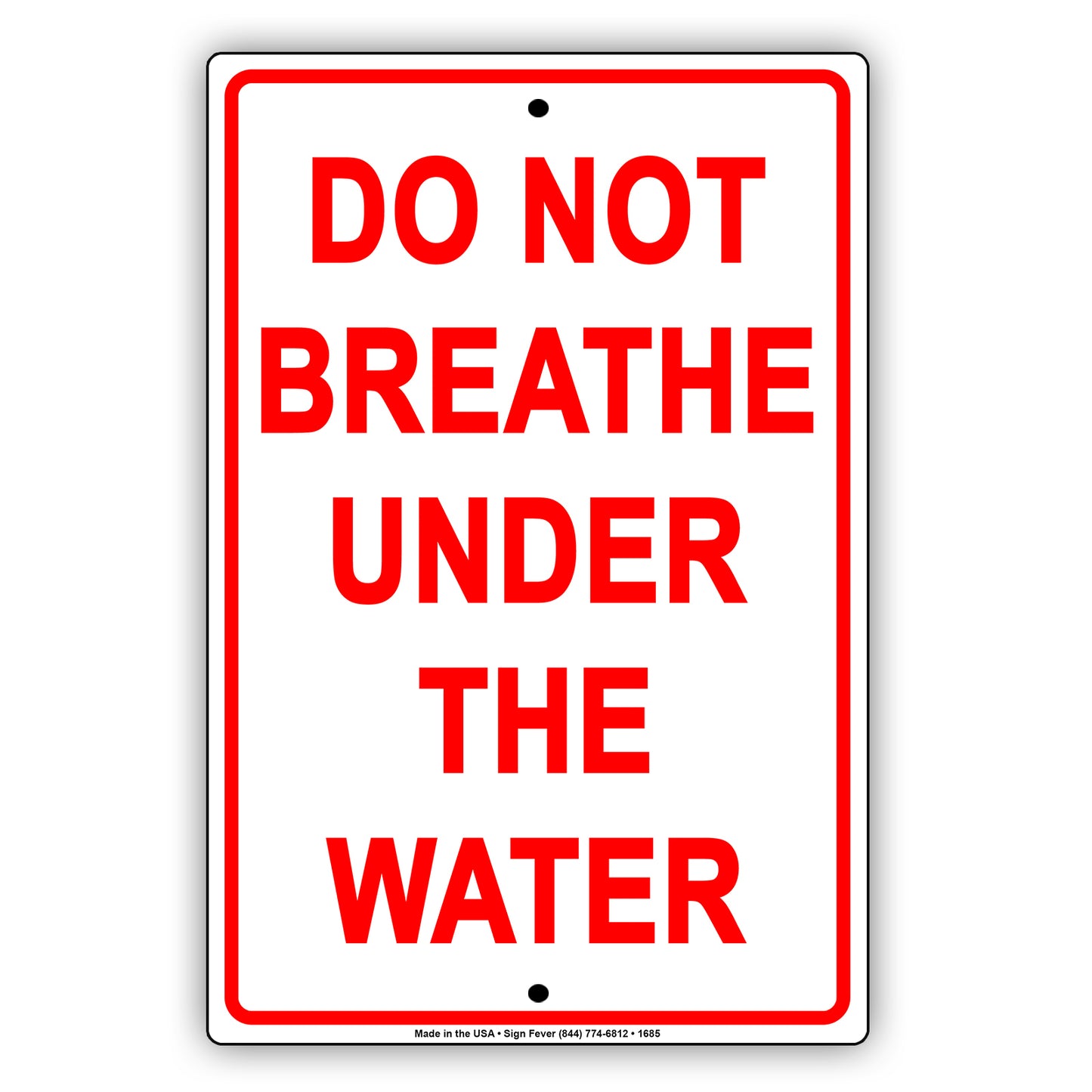 Do Not Breathe Under The Water It Will Kill Your Restriction Ridiculous Foolish Funny Aluminum