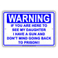 Warning If You Are Here To See My Daughter I Have A Gun Sign