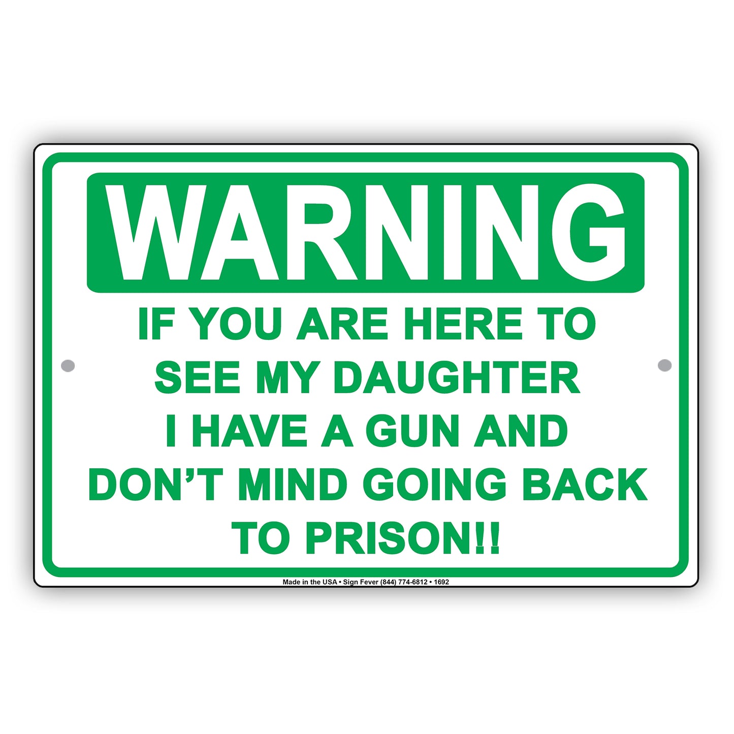 Warning If You Are Here To See My Daughter I Have A Gun Sign