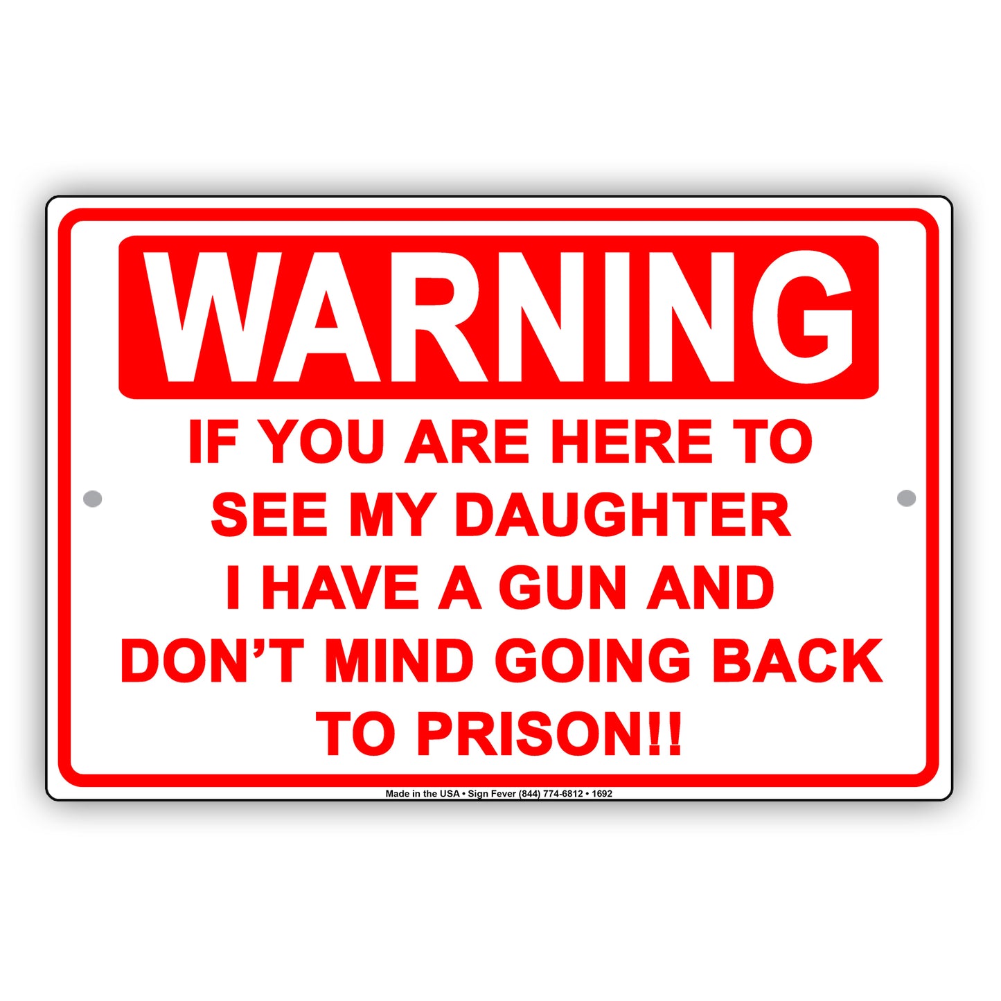 Warning If You Are Here To See My Daughter I Have A Gun Sign