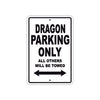 Dragon Parking Only All Others Will Be Towed Sea Ocean Beach Lake Boat Aluminum Metal Sign Plate