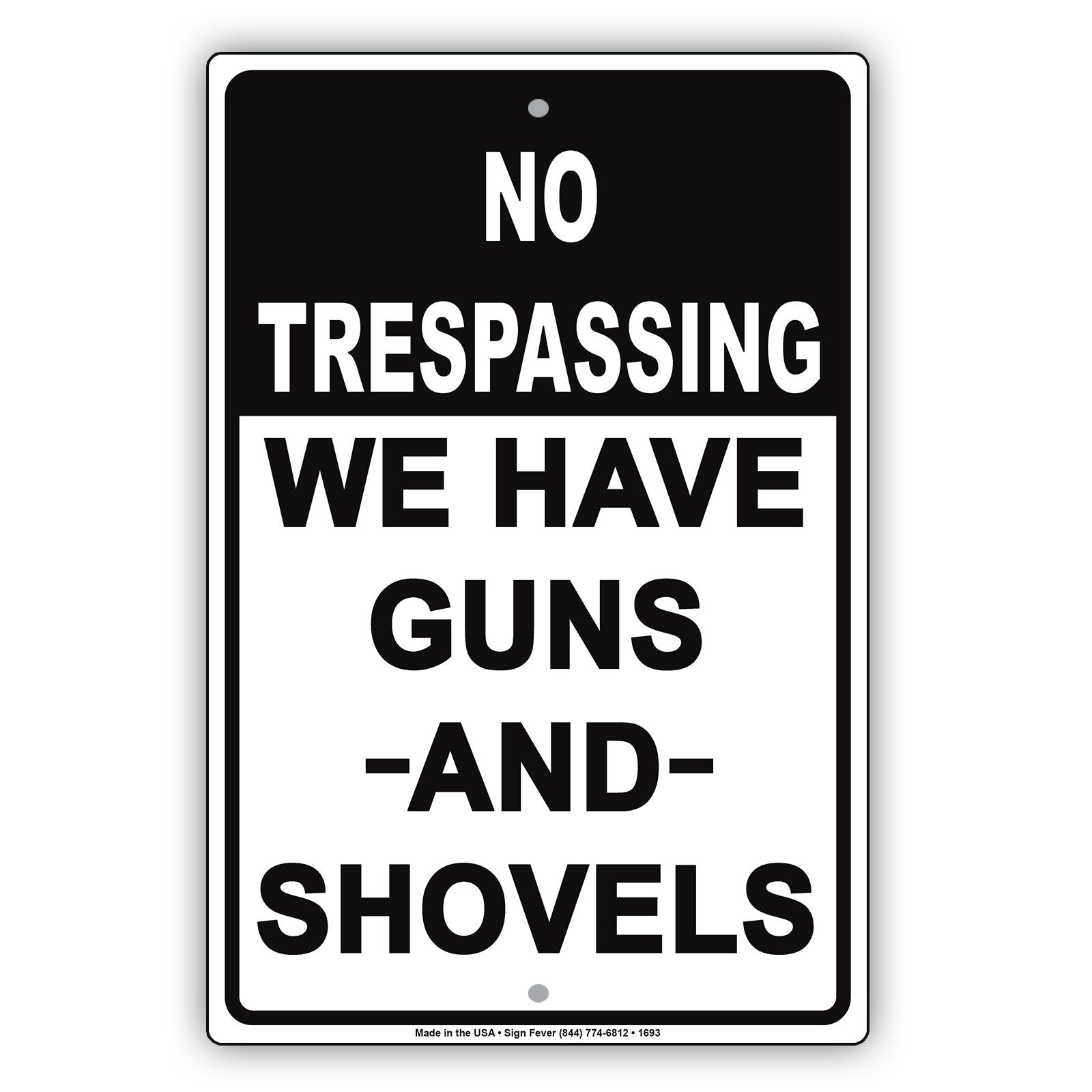 No Trespassing We Have Guns And Shovels Sign