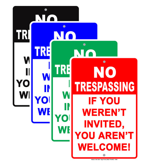 No Trespassing If You Weren't Invited You Aren't Welcome! Sign