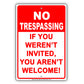 No Trespassing If You Weren't Invited You Aren't Welcome! Sign