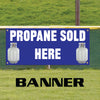 Propane Sold Here Shop Marketing Advertising Vinyl Banner Sign