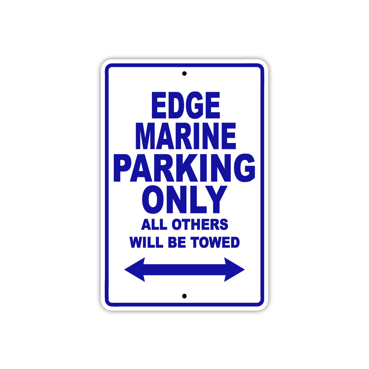 Edge Marine Parking Only All Others Will Be Towed | Aluminum Boat ...