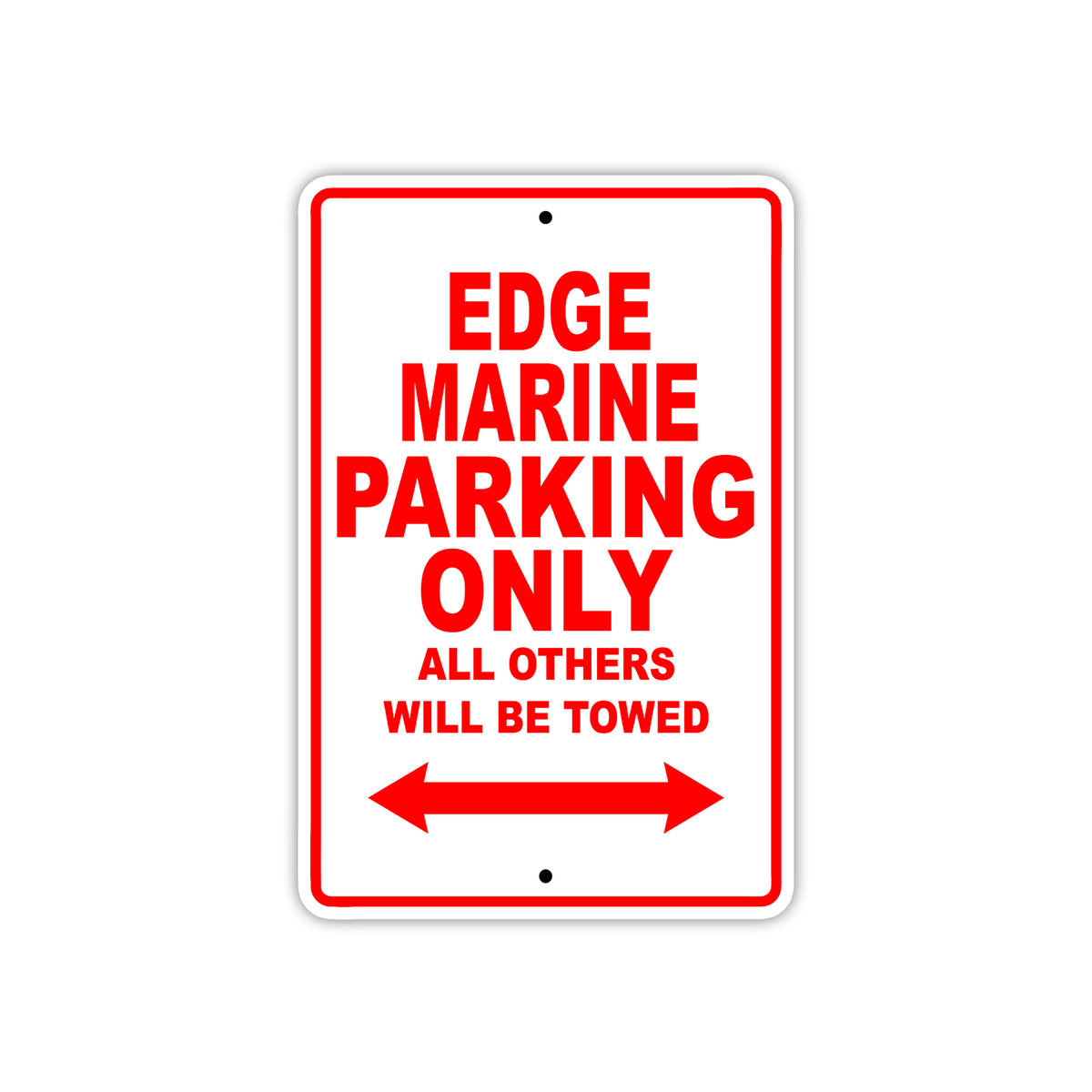 Edge Marine Parking Only All Others Will Be Towed | Aluminum Boat ...