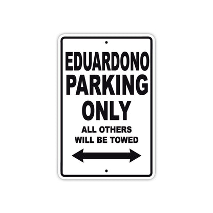 Eduardono Parking Only All Others Will Be Towed Sea Ocean Beach Lake Boat Aluminum Metal Sign Plate