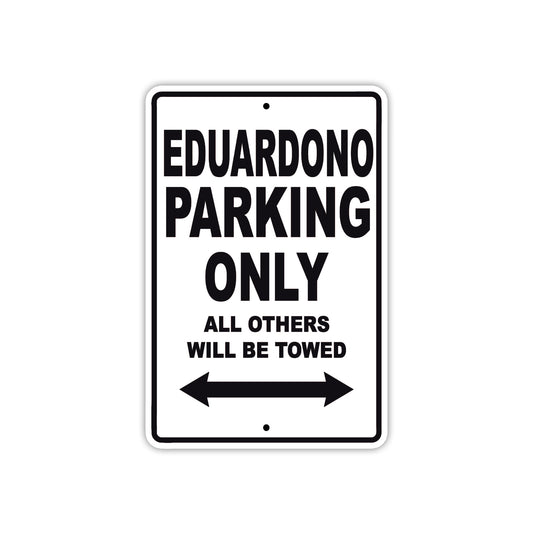 Eduardono Parking Only All Others Will Be Towed Sea Ocean Beach Lake Boat Aluminum Metal Sign Plate