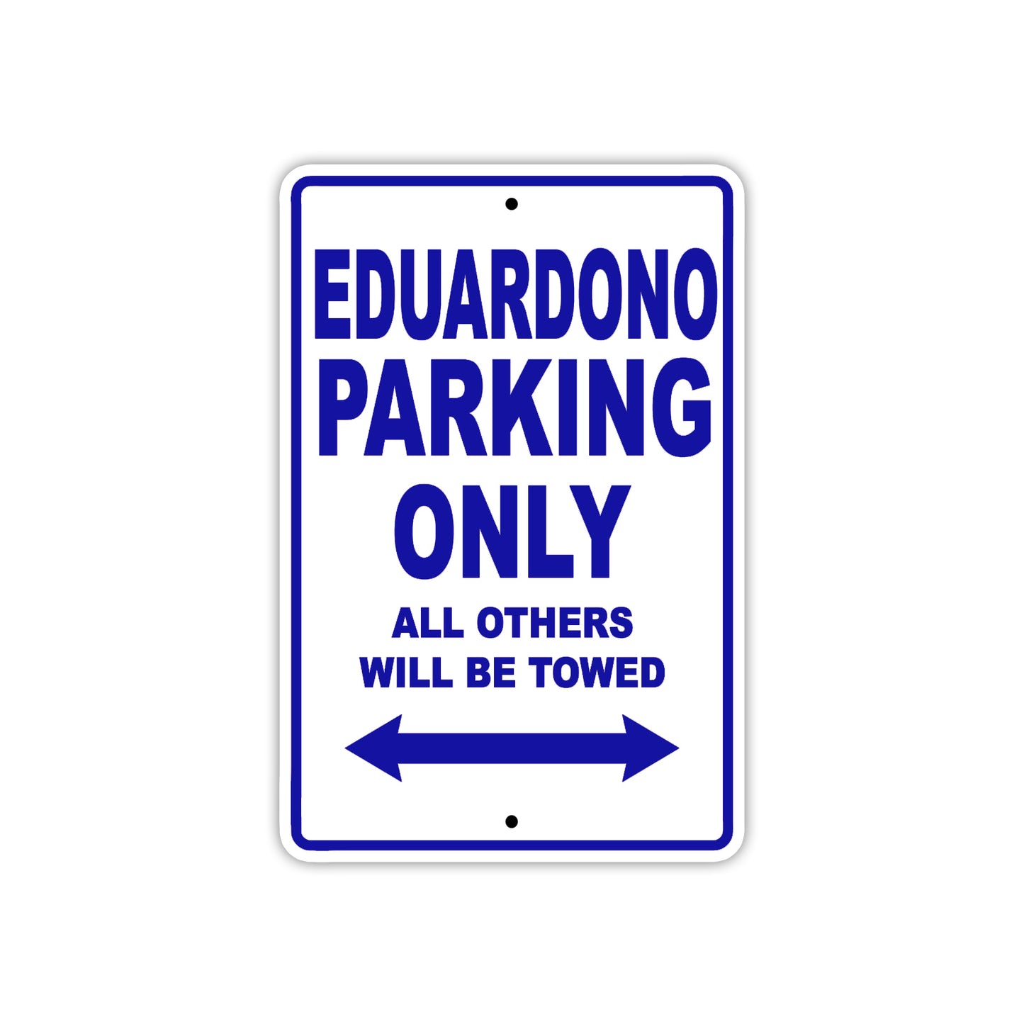 Eduardono Parking Only All Others Will Be Towed Sea Ocean Beach Lake Boat Aluminum Metal Sign Plate