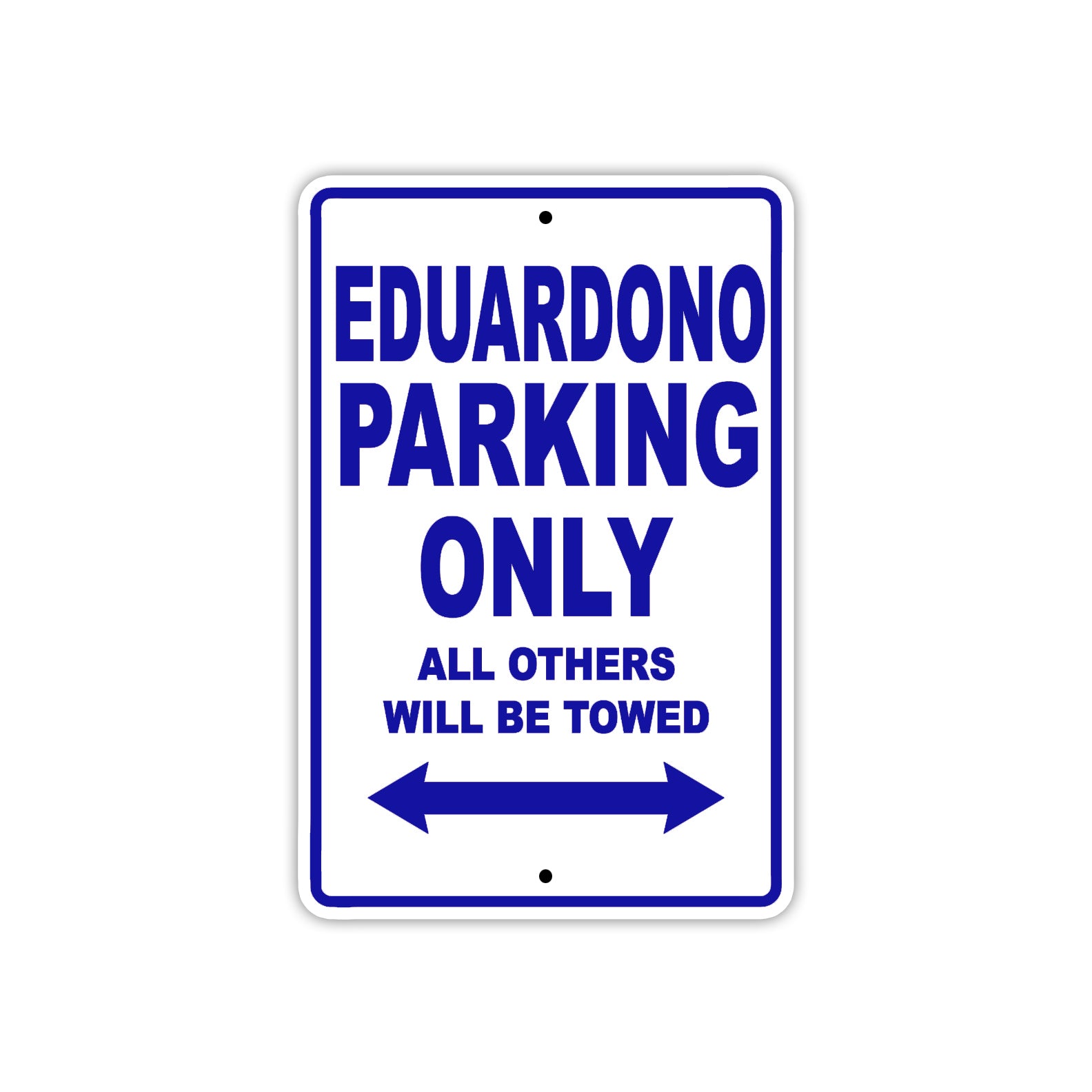Eduardono Parking Only All Others Will Be Towed Sea Ocean Beach Lake Boat Aluminum Metal Sign Plate