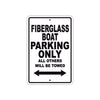 Fiberglass Boat Parking Only All Others Will Be Towed Sea Ocean Beach Lake Boat Aluminum Metal Sign Plate