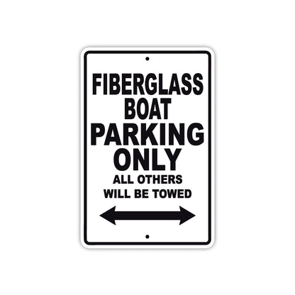 Fiberglass Boat Parking Only All Others Will Be Towed Sea Ocean Beach Lake Boat Aluminum Metal Sign Plate
