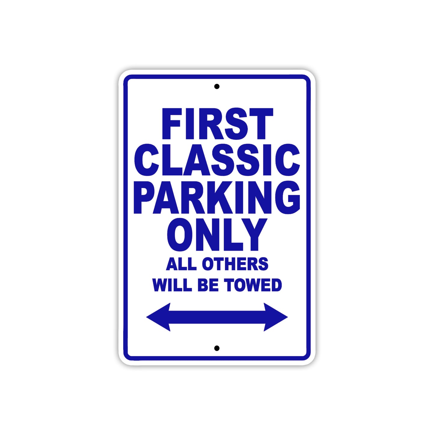 First Classic Parking Only All Others Will Be Towed Sea Ocean Beach Lake Boat Aluminum Metal Sign Plate