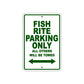 Fish Rite Parking Only All Others Will Be Towed Sea Ocean Beach Lake Boat Aluminum Metal Sign Plate