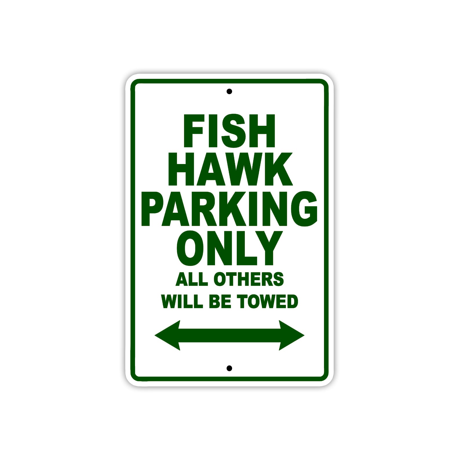 Fish Hawk Parking Only All Others Will Be Towed Sea Ocean Beach Lake Boat Aluminum Metal Sign Plate