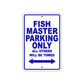 Fish Master Parking Only All Others Will Be Towed Sea Ocean Beach Lake Boat Aluminum Metal Sign Plate