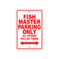 Fish Master Parking Only All Others Will Be Towed Sea Ocean Beach Lake Boat Aluminum Metal Sign Plate