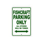 Fishcraft Parking Only All Others Will Be Towed Sea Ocean Beach Lake Boat Aluminum Metal Sign Plate
