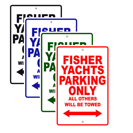 Fisher Yachts Parking Only All Others Will Be Towed Sea Ocean Beach Lake Boat Aluminum Metal Sign Plate