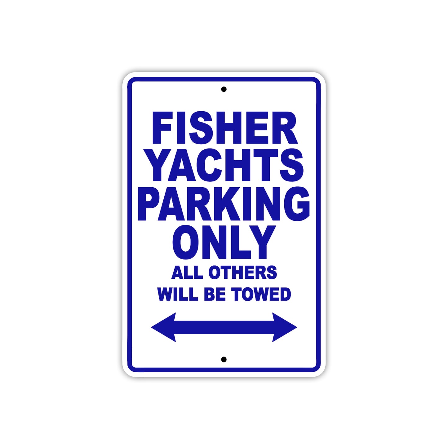 Fisher Yachts Parking Only All Others Will Be Towed Sea Ocean Beach Lake Boat Aluminum Metal Sign Plate