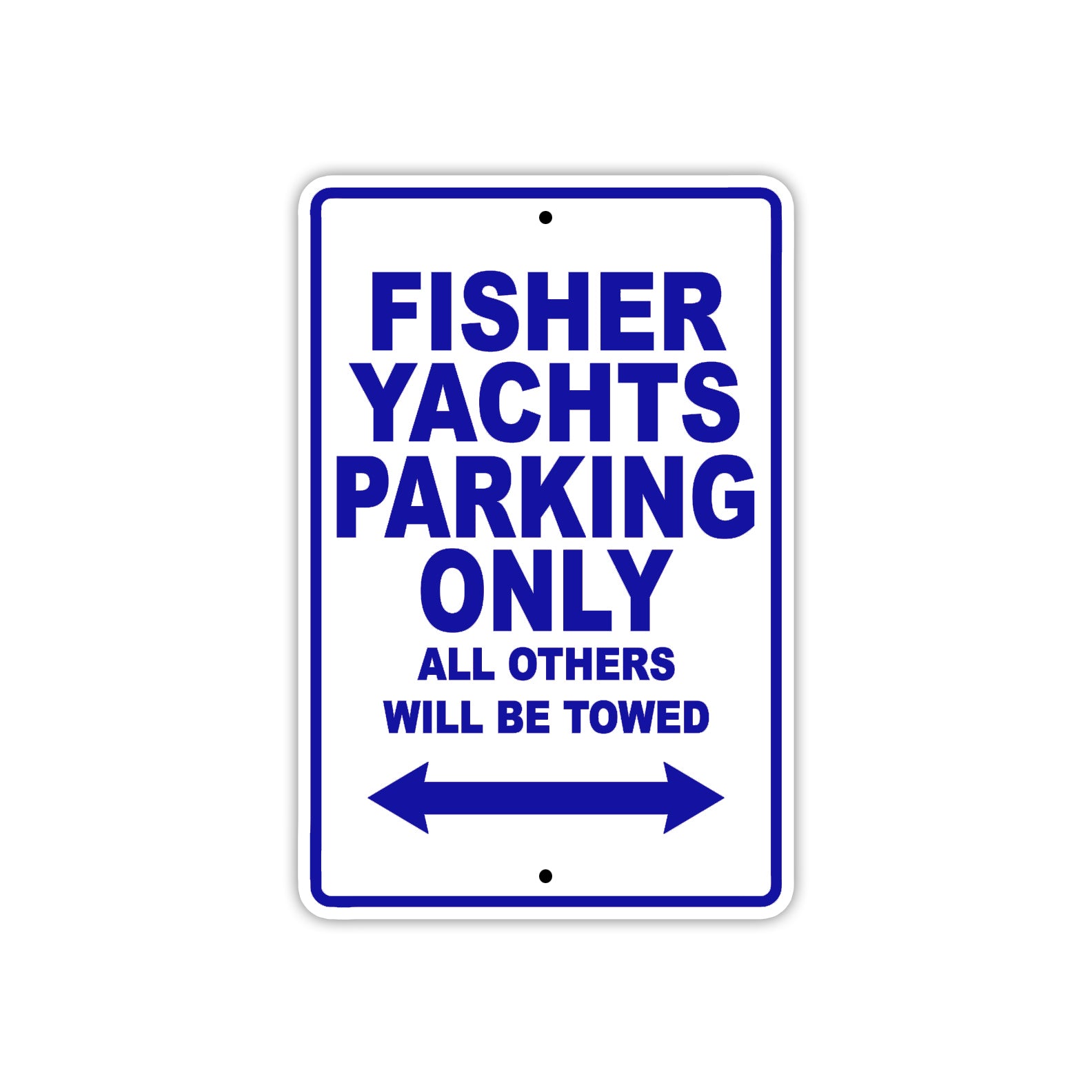 Fisher Yachts Parking Only All Others Will Be Towed Sea Ocean Beach Lake Boat Aluminum Metal Sign Plate