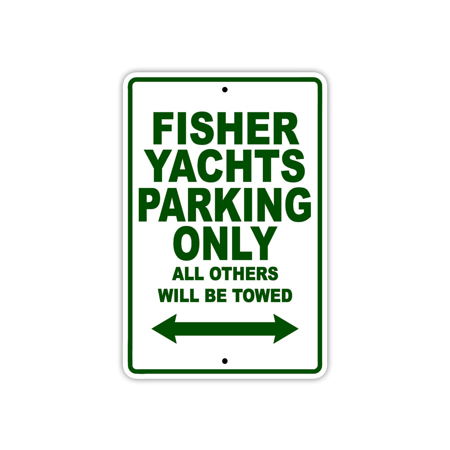 Fisher Yachts Parking Only All Others Will Be Towed Sea Ocean Beach Lake Boat Aluminum Metal Sign Plate