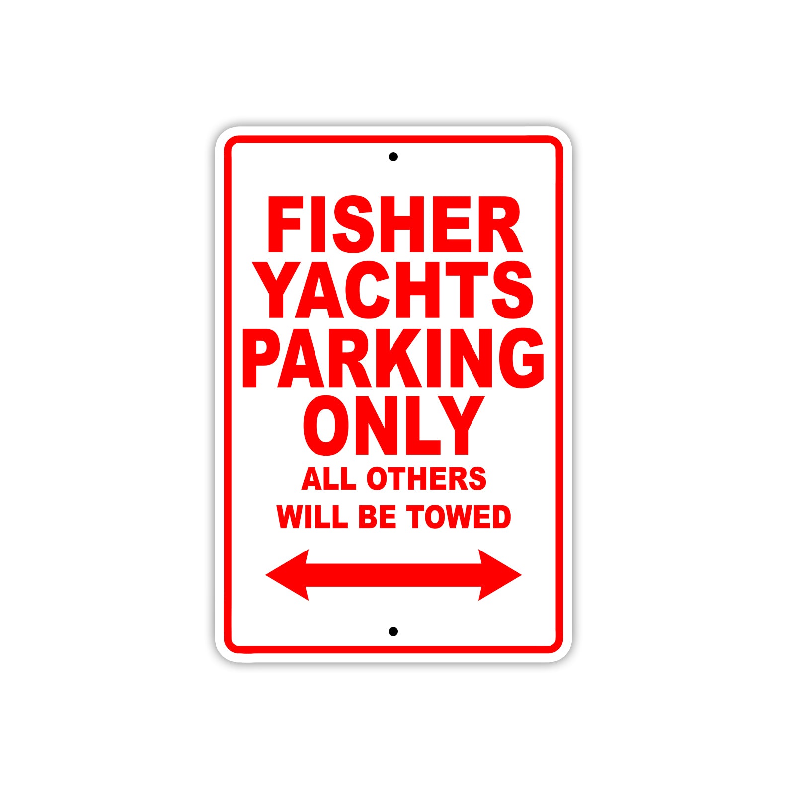 Fisher Yachts Parking Only All Others Will Be Towed Sea Ocean Beach Lake Boat Aluminum Metal Sign Plate