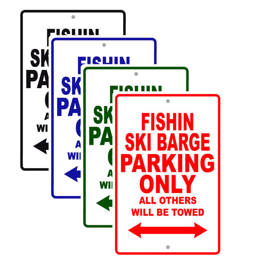 Fishin Ski Barge Parking Only All Others Will Be Towed Sea Ocean Beach Lake Boat Aluminum Metal Sign Plate