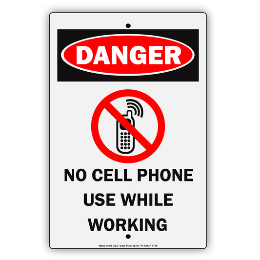 Danger No Cell Phone Use While Working Osha Warning Surveillance Caution Alert Notice Aluminum Sign
