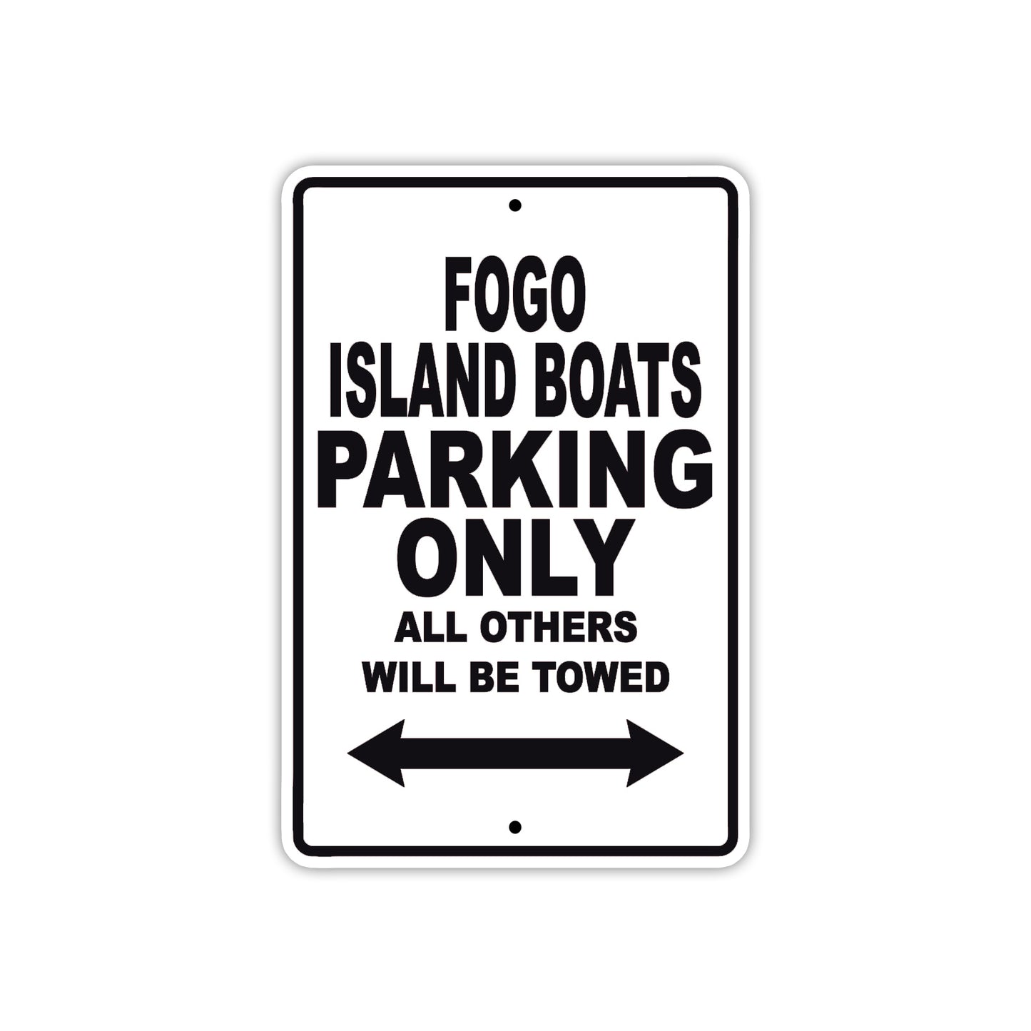 Fogo Island Boats Parking Only All Others Will Be Towed Sea Ocean Beach Lake Boat Aluminum Metal Sign Plate