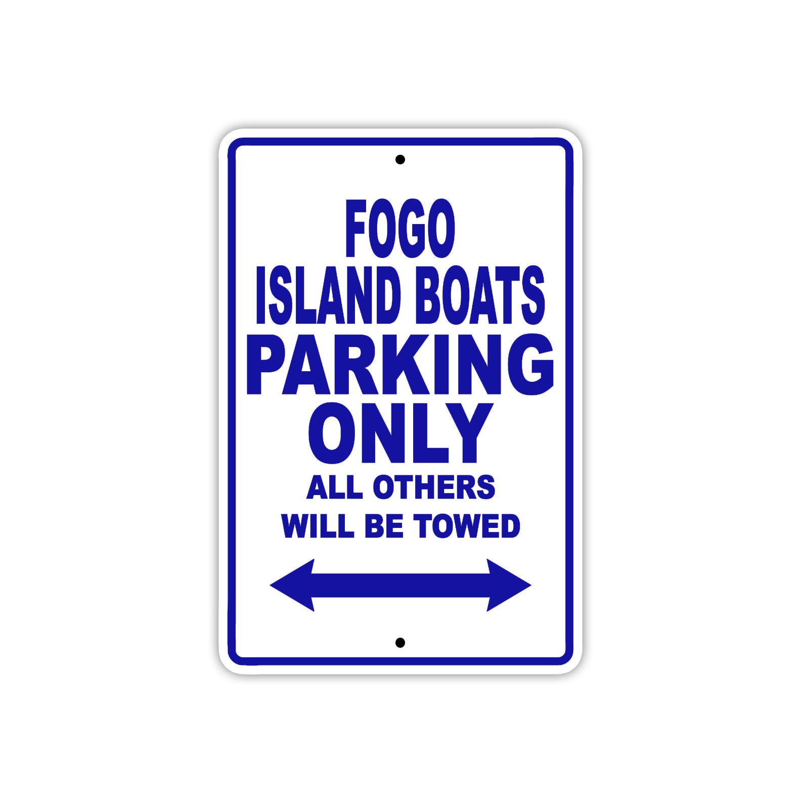 Fogo Island Boats Parking Only All Others Will Be Towed Sea Ocean Beach Lake Boat Aluminum Metal Sign Plate