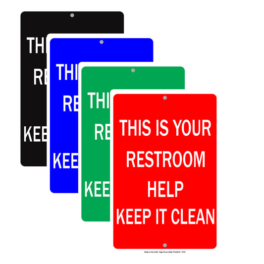 This Is Your Restroom Help Keep It Clean Policy Courtesy Novelty Not Allowed Notice Aluminum Sign Plate