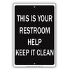 This Is Your Restroom Help Keep It Clean Policy Courtesy Novelty Not Allowed Notice Aluminum Sign Plate