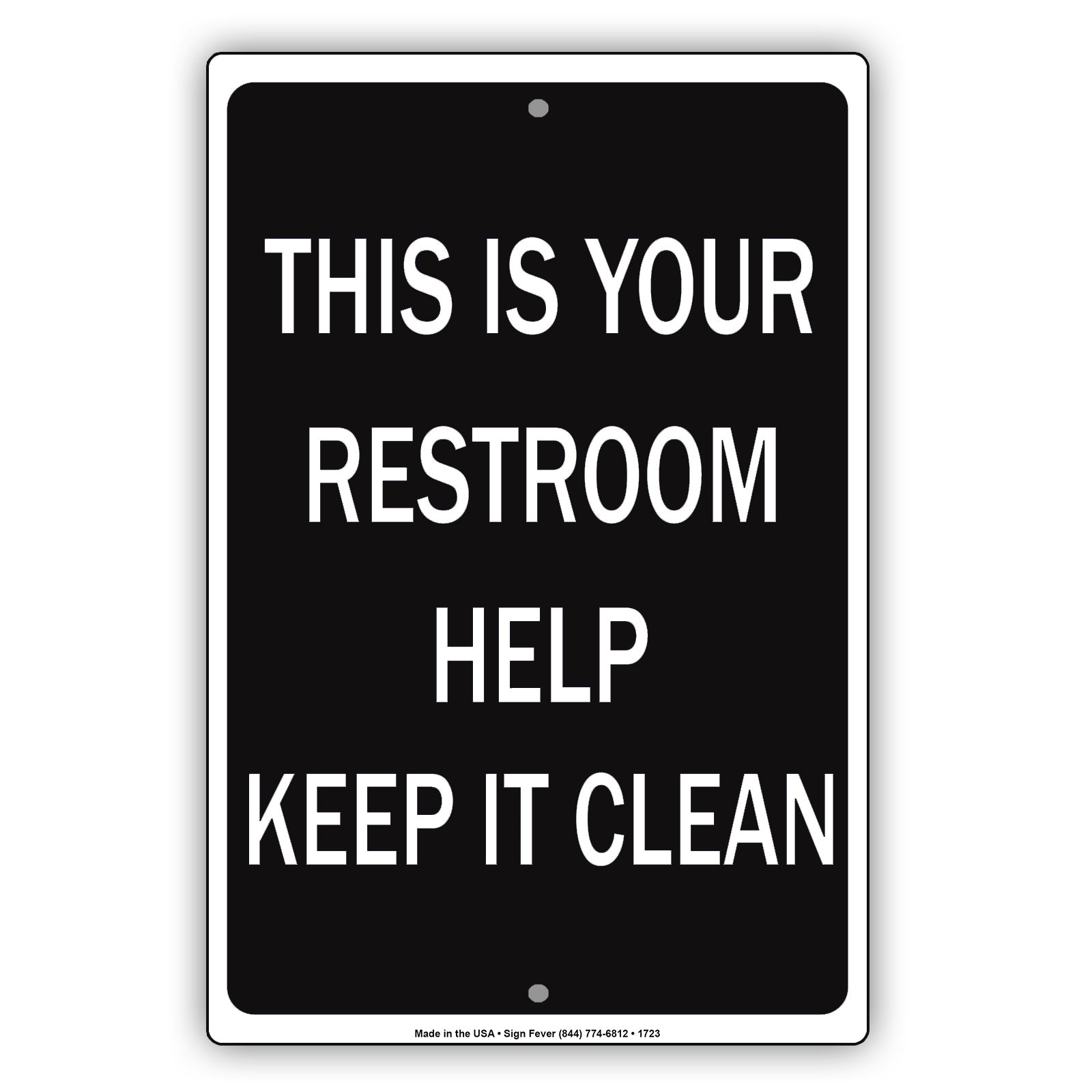 This Is Your Restroom Help Keep It Clean Policy Courtesy Novelty Not Allowed Notice Aluminum Sign Plate