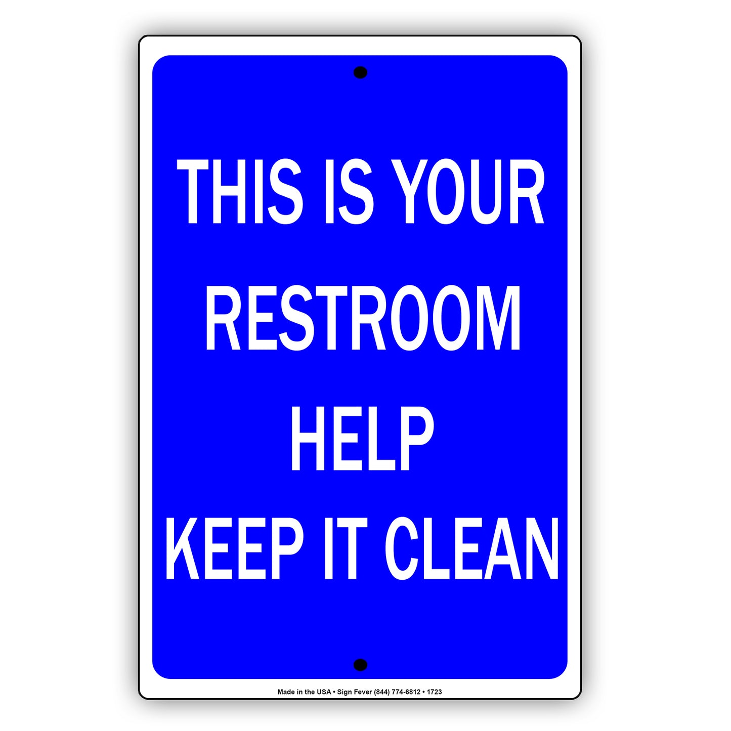 This Is Your Restroom Help Keep It Clean Policy Courtesy Novelty Not Allowed Notice Aluminum Sign Plate
