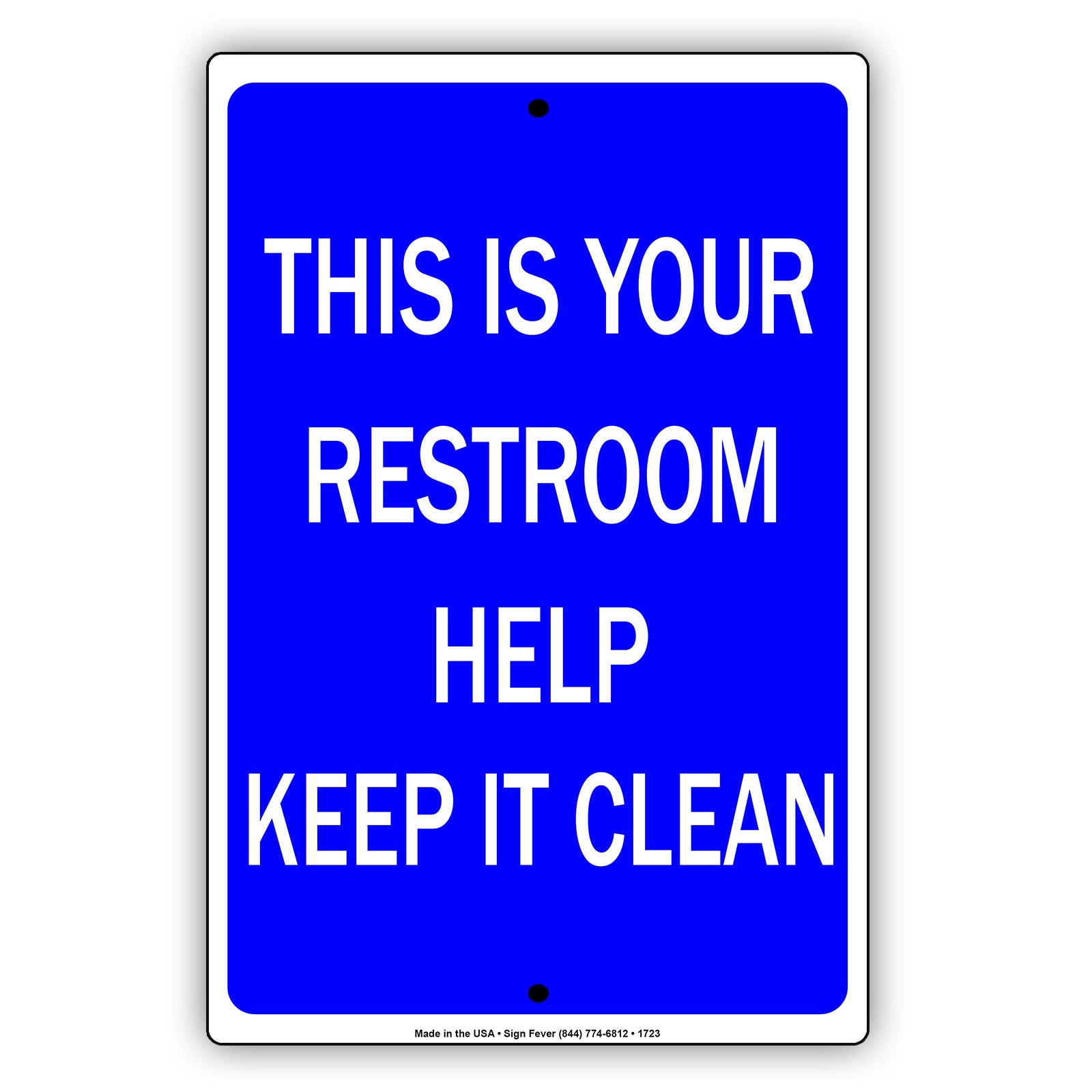 This Is Your Restroom Help Keep It Clean Policy Courtesy Novelty Not Allowed Notice Aluminum Sign Plate
