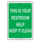 This Is Your Restroom Help Keep It Clean Policy Courtesy Novelty Not Allowed Notice Aluminum Sign Plate