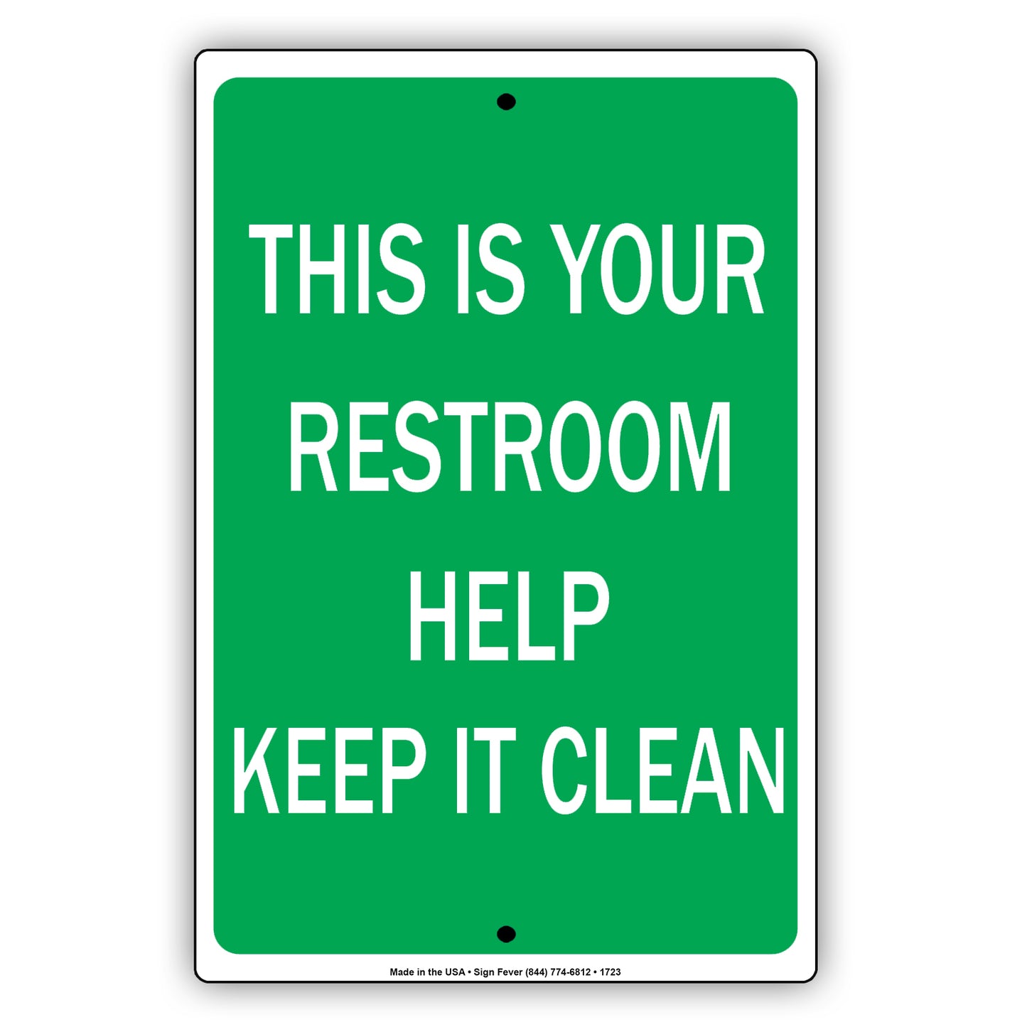 This Is Your Restroom Help Keep It Clean Policy Courtesy Novelty Not Allowed Notice Aluminum Sign Plate