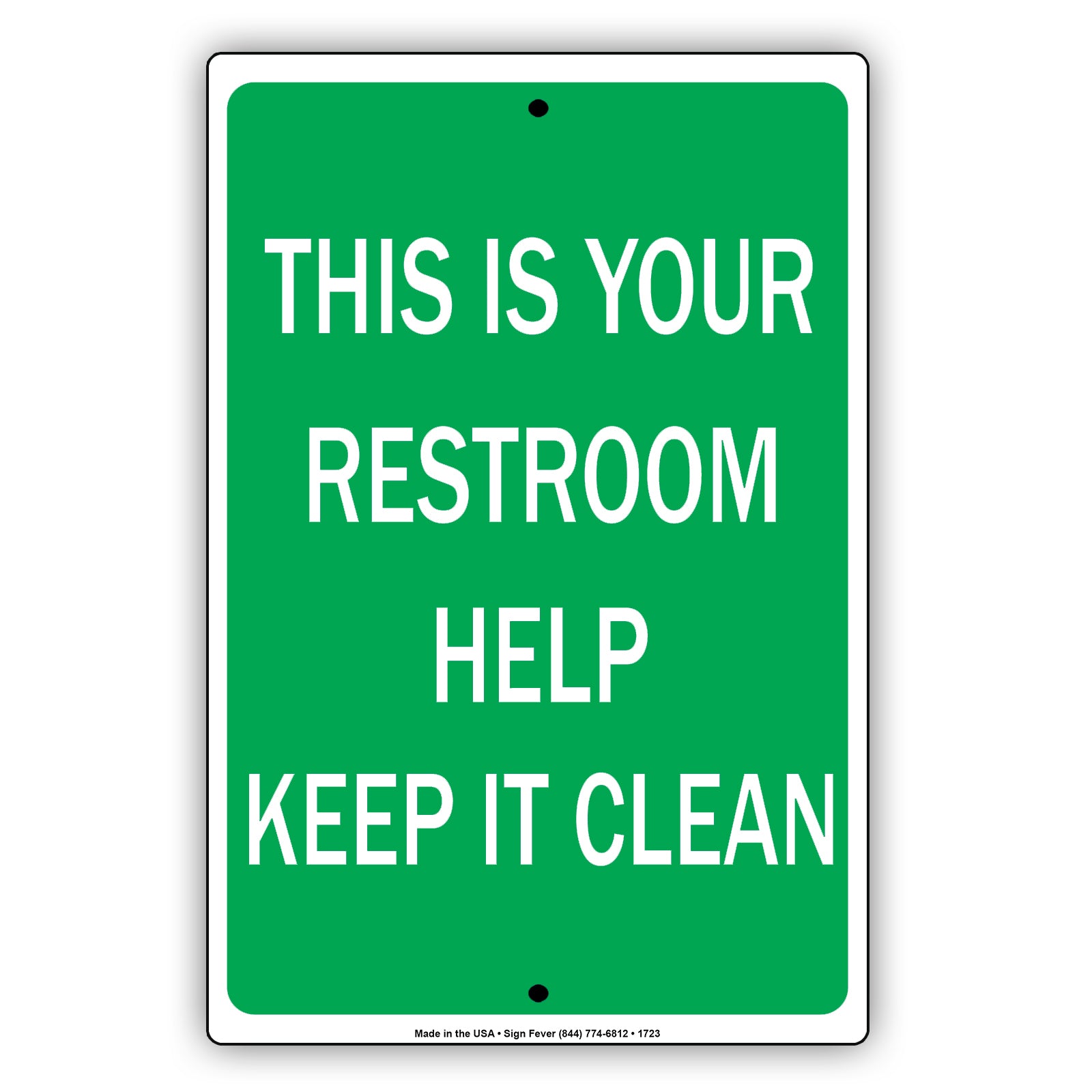 This Is Your Restroom Help Keep It Clean Policy Courtesy Novelty Not Allowed Notice Aluminum Sign Plate
