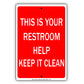 This Is Your Restroom Help Keep It Clean Policy Courtesy Novelty Not Allowed Notice Aluminum Sign Plate